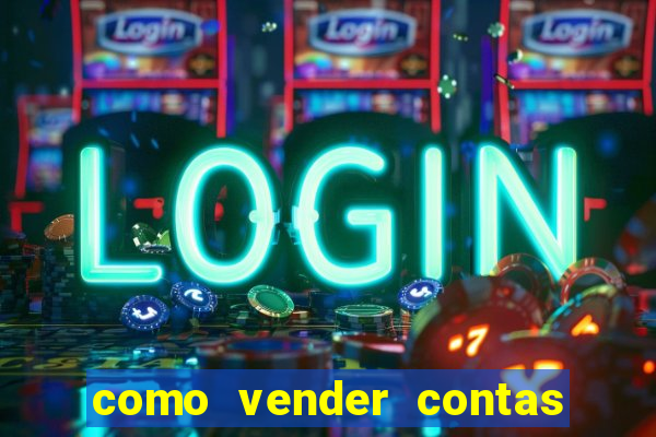 como vender contas de jogos